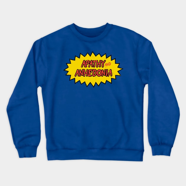 Apathy and Anhedonia Crewneck Sweatshirt by iWierdGuy